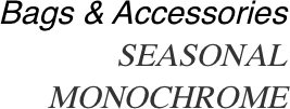 Bags & Accessories SEASONAL 